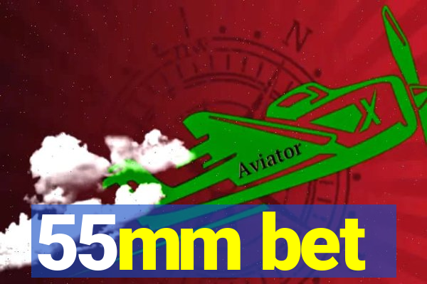 55mm bet